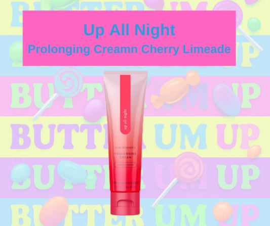 Up All Night - Cherry Limeade Prolonging Cream